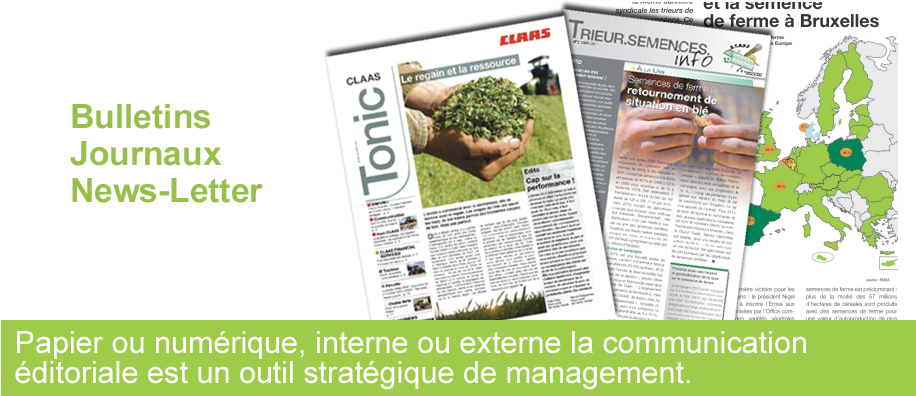 Publication : bulletins, journaux, newsletters. Papier ou numrique, interne ou externe, la communication ditoriale est un outil stratgique