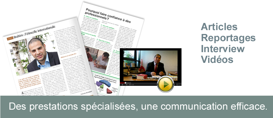 Rdaction : articles, reportages, interview, vidos. Des prestations spcialises, une communication efficace.